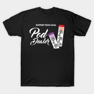 Pod Dealer V.3 T-Shirt